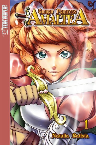 Cover for Natalia Batista · Sword Princess Amaltea, Volume 1 (English) - Sword Princess Amaltea manga (Paperback Book) (2018)