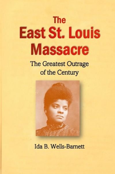 Cover for Ida B. Wells-Barnett · East St. Louis Massacre (Bog) (2022)