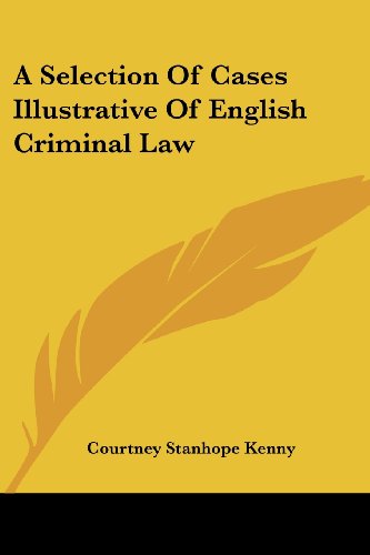 Cover for Courtney Stanhope Kenny · A Selection of Cases Illustrative of English Criminal Law (Paperback Book) (2007)