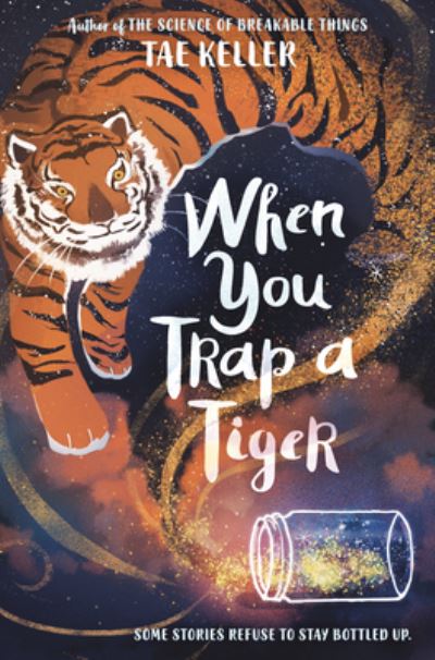 Cover for Tae Keller · When You Trap a Tiger (Hardcover Book) (2020)