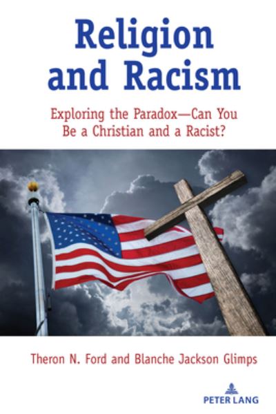 Cover for Theron N. Ford · Religion and Racism: Exploring the Paradox-Can You Be a Christian and a Racist? (Hardcover Book) [New edition] (2020)