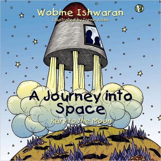 Cover for Wobine Ishwaran · A Journey into Space: Kary to the Moon (Taschenbuch) (2008)