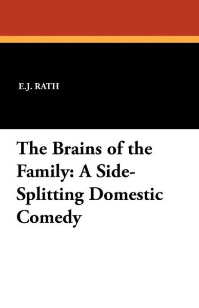 Cover for E. J. Rath · The Brains of the Family: a Side-splitting Domestic Comedy (Paperback Book) (2024)