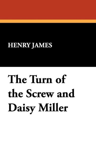 Cover for Henry Jr. James · The Turn of the Screw and Daisy Miller (Paperback Book) (2008)