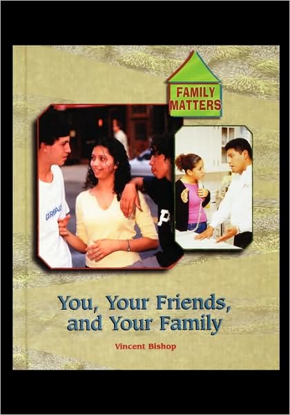 You Friends and Your Family - Vincent Bishop - Books - Rosen Publishing Group - 9781435836174 - 2001