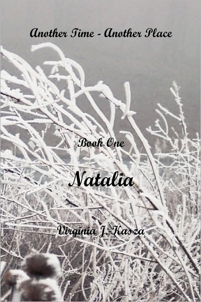 Cover for Virginia J Kasza · Another Time - Another Place: Book I: Natalia (Paperback Book) (2008)