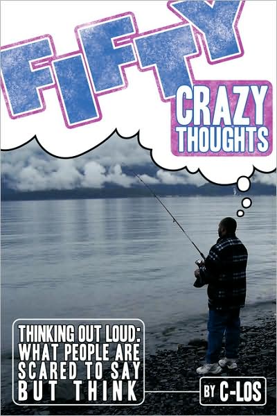 Cover for Ilos · Fifty Crazy Thoughts: Thinking out Loud: What People Are Scared to Say but Think (Taschenbuch) (2009)