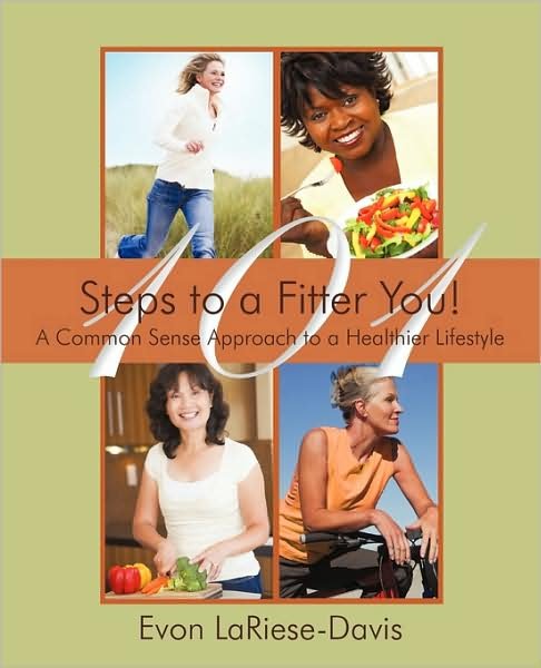 Cover for Evon Lariese-davis · 101 Steps to a Fitter You!: a Common Sense Approach to a Healthier Lifestyle (Paperback Book) (2009)