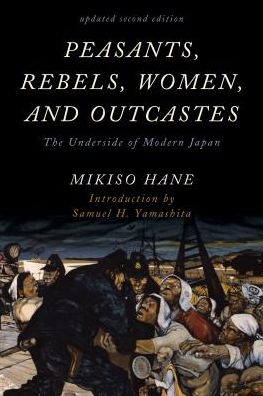 Cover for Mikiso Hane · Peasants, Rebels, Women, and Outcastes: The Underside of Modern Japan - Asian Voices (Paperback Book) [Second edition] (2016)