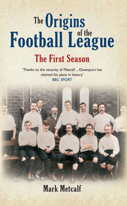 Cover for Mark Metcalf · The Origins of the Football League: The First Season 1888/89 (Paperback Book) (2014)