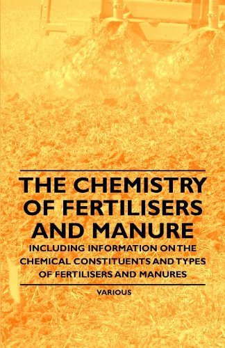 Cover for The Chemistry of Fertilisers and Manure - Including Information on the Chemical Constituents and Types of Fertilisers and Manures (Taschenbuch) (2011)