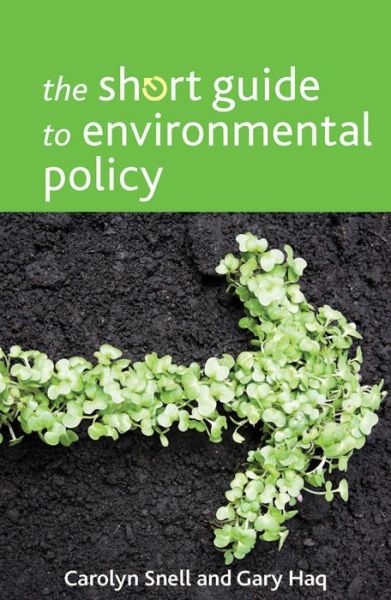 Cover for Snell, Carolyn (University of York) · The Short Guide to Environmental Policy - Short Guides (Paperback Book) (2014)