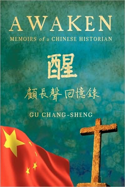 Cover for Gu Chang-sheng · Awaken: Memoirs of a Chinese Historian (Paperback Book) (2009)
