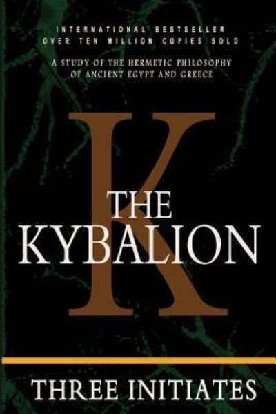 Cover for Three Initiates · The Kybalion A Study of the Hermetic Philosophy of Ancient Egypt and Greece (Paperback Book) (2010)