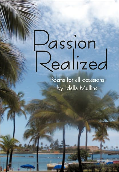 Cover for Idella Mullins · Passion Realized: Poems for All Occasions (Hardcover Book) (2011)