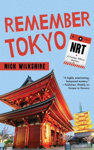 Cover for Nick Wilkshire · Remember Tokyo: A Foreign Affairs Mystery - A Foreign Affairs Mystery (Paperback Book) (2018)