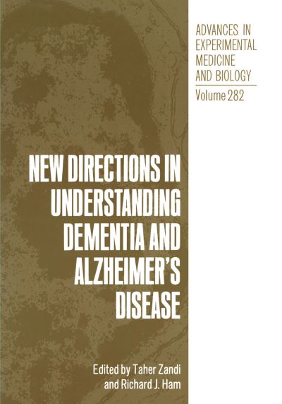 Cover for Taher Zandi · New Directions in Understanding Dementia and Alzheimer's Disease - Advances in Experimental Medicine and Biology (Paperback Book) [Softcover reprint of the original 1st ed. 1990 edition] (2011)