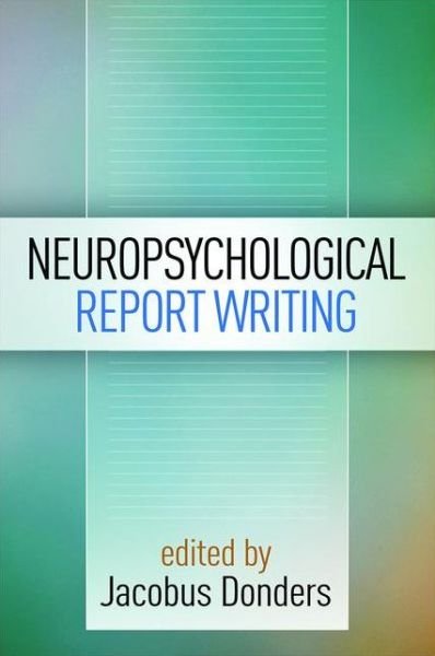 Cover for Jacobus Donders · Neuropsychological Report Writing - Evidence-Based Practice in Neuropsychology (Taschenbuch) (2016)