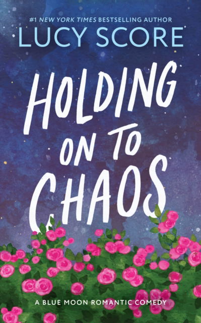 Cover for Lucy Score · Holding on to Chaos - Blue Moon (Paperback Book) (2025)