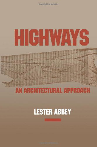 Cover for Lester Abbey · Highways: An Architectural Approach (Paperback Book) [Softcover reprint of the original 1st ed. 1992 edition] (2012)