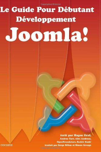 Le Guide Pour Débutant - Développement Joomla! - Opentranslators - Böcker - CreateSpace Independent Publishing Platf - 9781469921174 - 10 januari 2012