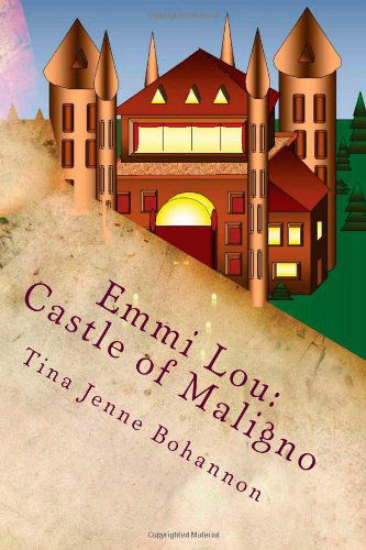 Cover for Tina Jenne Bohannon · Emmi Lou: Castle of Maligno (Paperback Book) (2012)