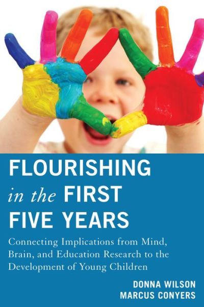 Cover for Donna Wilson · Flourishing in the First Five Years: Connecting Implications from Mind, Brain, and Education Research to the Development of Young Children (Inbunden Bok) (2013)