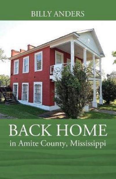 Cover for Billy Anders · BACK HOME in Amite County, Mississippi (Paperback Book) (2017)
