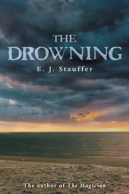 Cover for E J Stauffer · The Drowning (Paperback Book) (2017)