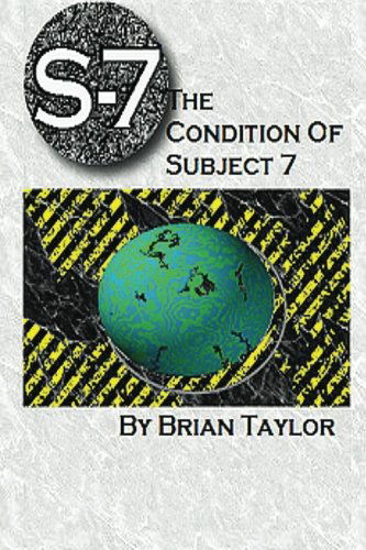 Cover for Brian Taylor · S7 the Condition of Subject 7 (Paperback Book) [Lrg edition] (2012)