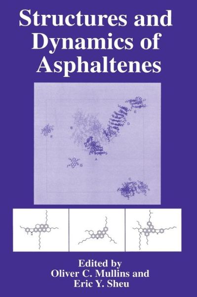 Cover for Oliver C Mullins · Structures and Dynamics of Asphaltenes (Paperback Book) [Softcover reprint of the original 1st ed. 1998 edition] (2013)