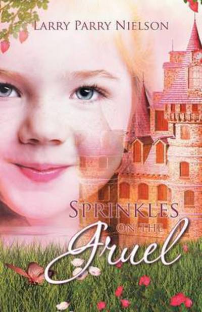 Cover for Larry Parry Nielson · Sprinkles on the Gruel (Paperback Book) (2015)