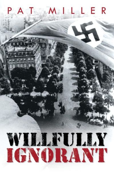 Cover for Pat Miller · Willfully Ignorant (Taschenbuch) (2014)