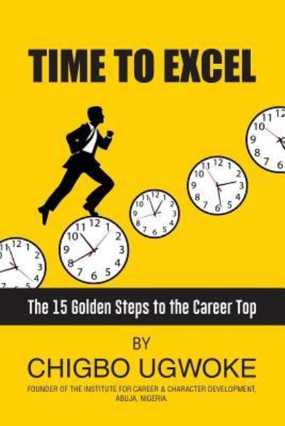 Cover for Chigbo A Ugwuoke · Time to Excel (Paperback Book) (2016)