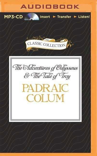 Cover for Padraic Colum · The Adventures of Odysseus &amp; the Tale of Troy (MP3-CD) (2014)