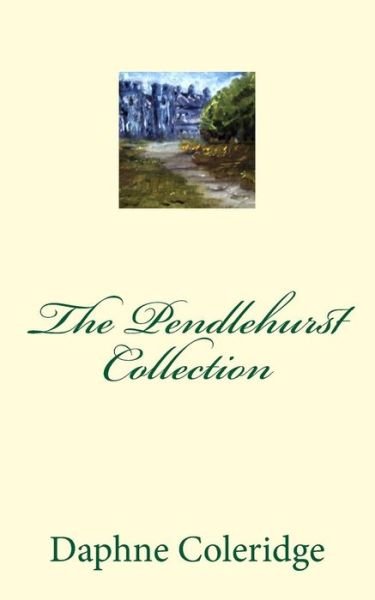 Cover for Daphne Coleridge · The Pendlehurst Collection (Paperback Book) (2013)