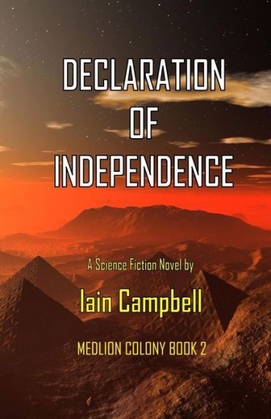 Declaration of Independence - Iain Campbell - Kirjat - Createspace - 9781493735174 - tiistai 28. tammikuuta 2014