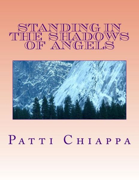 Cover for Patti Sassy Angel Chiappa · Standing in the Shadows of Angels (Pocketbok) (2014)