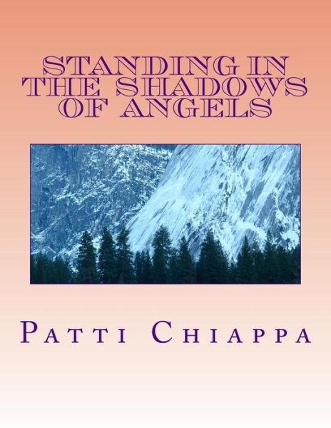 Cover for Patti Sassy Angel Chiappa · Standing in the Shadows of Angels (Paperback Bog) (2014)