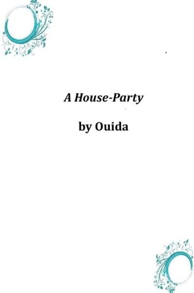 Cover for Ouida · A House-party (Taschenbuch) (2014)