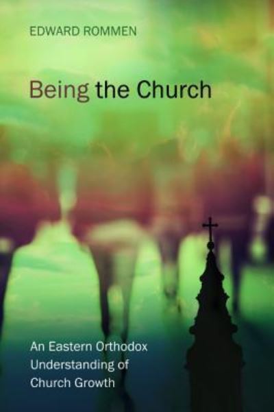 Cover for Edward Rommen · Being the Church (Hardcover Book) (2017)