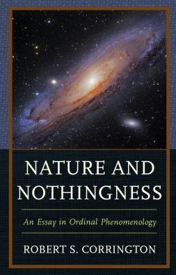 Cover for Robert S. Corrington · Nature and Nothingness: An Essay in Ordinal Phenomenology (Hardcover Book) (2017)