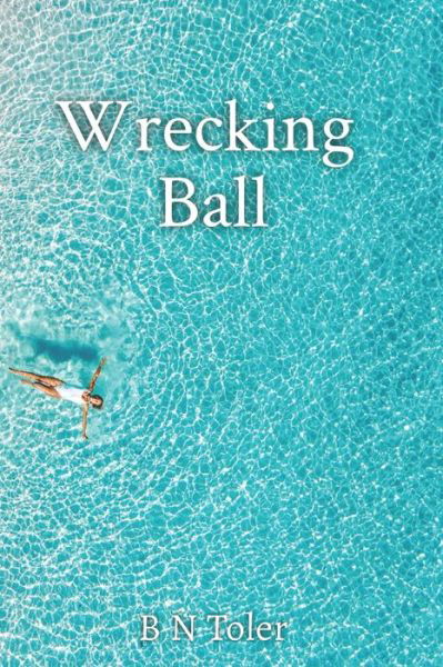 Cover for B N Toler · Wrecking Ball (Paperback Book) (2014)