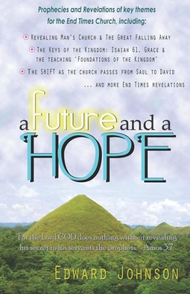 A Future And A Hope - Edward Johnson - Books - CreateSpace Independent Publishing Platf - 9781502581174 - October 22, 2018