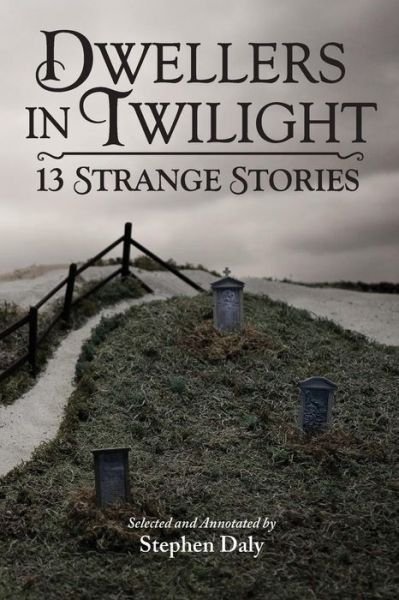 Cover for Et Al Pliny the Younger · Dwellers in Twilight: 13 Strange Stories (Paperback Book) (2015)