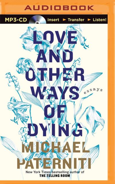 Cover for Michael Paterniti · Love and Other Ways of Dying (MP3-CD) (2015)