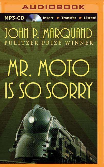 Cover for John P. Marquand · Mr. Moto Is So Sorry (MP3-CD) (2016)