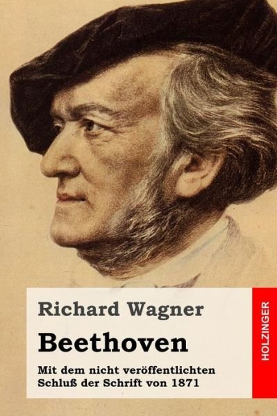 Cover for Richard Wagner · Beethoven: Mit Dem Nicht Veroffentlichten Schluss Der Schrift Von 1871 (Paperback Bog) (2015)