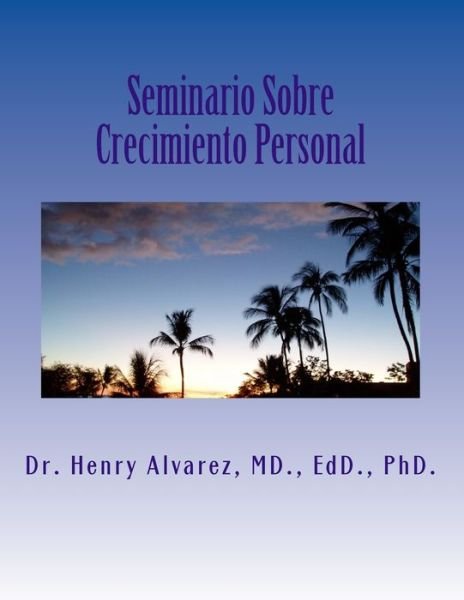 Cover for Md Dr Henry Alvarez · Seminario Sobre Crecimiento Personal (Paperback Bog) (2015)