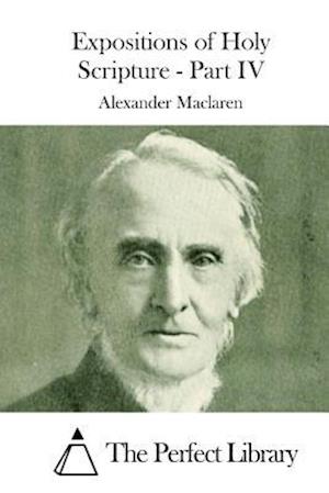 Cover for Alexander Maclaren · Expositions of Holy Scripture - Part Iv (Paperback Book) (2015)